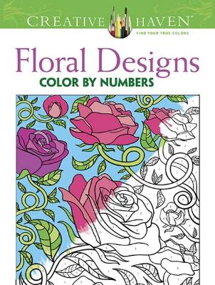 Book cover for Creative Haven Floral Design Color by Number Coloring Book