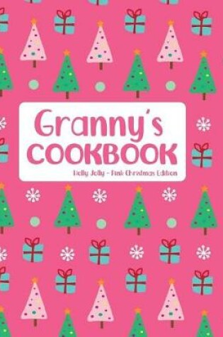 Cover of Granny's Cookbook Holly Jolly Pink Christmas Edition