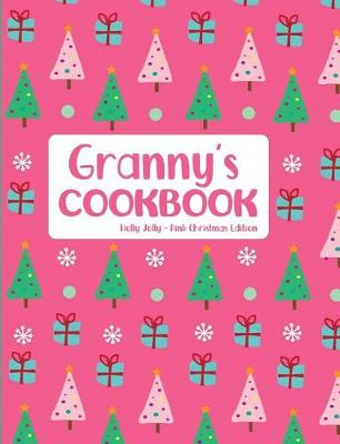 Book cover for Granny's Cookbook Holly Jolly Pink Christmas Edition