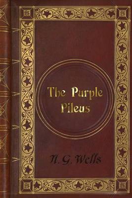 Book cover for H. G. Wells - The Purple Pileus