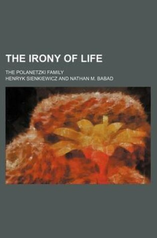 Cover of The Irony of Life; The Polanetzki Family