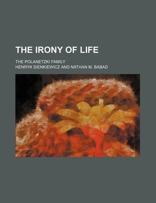 Book cover for The Irony of Life; The Polanetzki Family