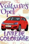 Book cover for &#9996; Voitures Opel &#9998; Album Coloriage Voitures &#9998; Livre de Coloriage 5 ans &#9997; Livre de Coloriage enfant 5 ans