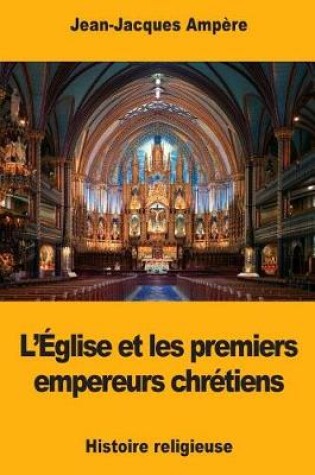 Cover of L' glise Et Les Premiers Empereurs Chr tiens