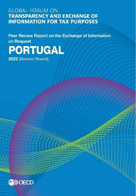 Book cover for Global Forum on Transparency and Exchange of Information for Tax Purposes: Portugal 2022 (Second Round) Peer Review Report on the Exchange of Information on Request