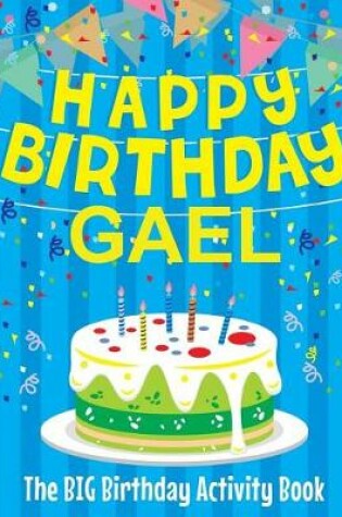 Cover of Happy Birthday Gael - The Big Birthday Activity Book