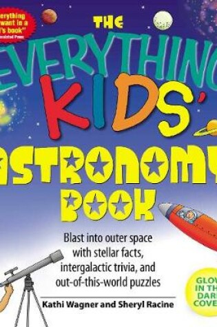 Cover of The Everything Kids' Astronomy Book