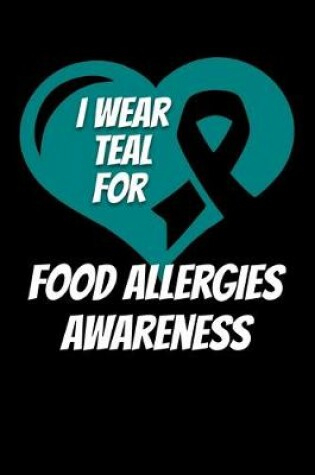 Cover of I Wear Teal For Food Allergies Awareness