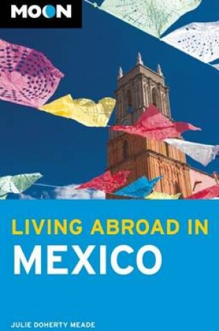 Cover of Moon Living Abroad in Mexico (2nd ed)