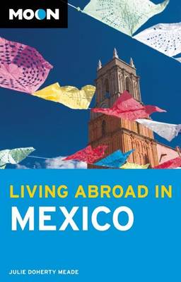 Book cover for Moon Living Abroad in Mexico (2nd ed)