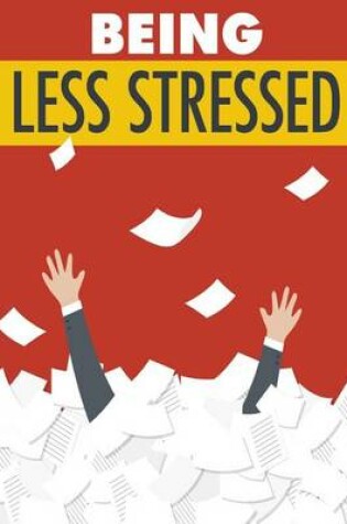 Cover of Being Less Stressed