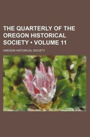 Cover of The Quarterly of the Oregon Historical Society (Volume 11)