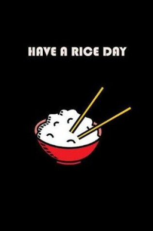 Cover of Have a Rice Day
