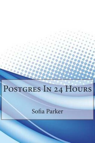 Cover of Postgres in 24 Hours