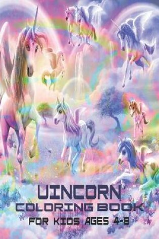 Cover of Unicorn Coloring Books for Ages 4-8