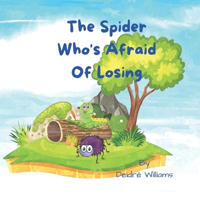 Cover of The Spider Who's Afraid Of Losing