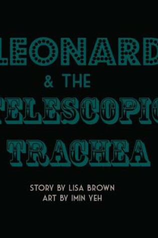 Cover of Leonard & the Telescopic Trachea