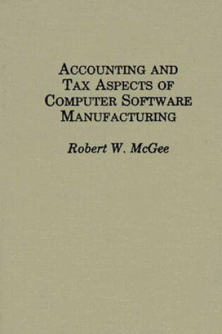 Cover of Accounting and Tax Aspects of Computer Software Manufacturing