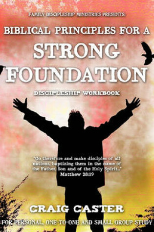 Cover of Biblical Principles for a Strong Foundation (Young Men's Design)