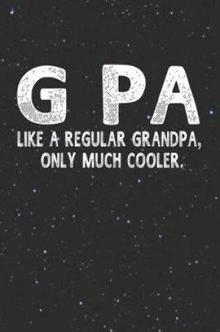 Cover of G Pa Like A Regular Grandpa, Only Much Cooler.