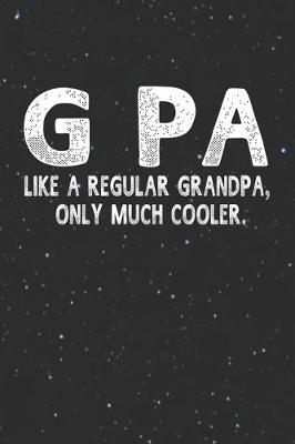 Book cover for G Pa Like A Regular Grandpa, Only Much Cooler.