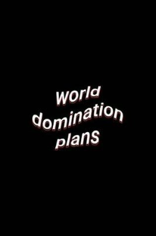 Cover of world domination plans