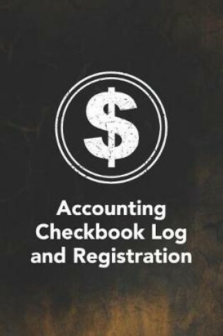 Cover of Accounting Checkbook Log and Registration