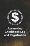 Book cover for Accounting Checkbook Log and Registration