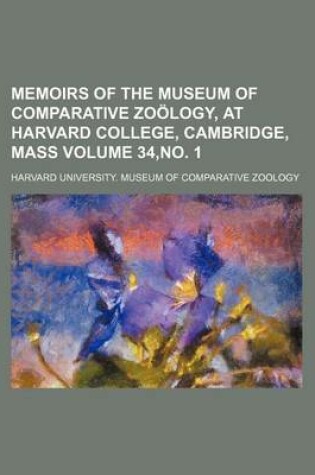 Cover of Memoirs of the Museum of Comparative Zoology, at Harvard College, Cambridge, Mass Volume 34, No. 1