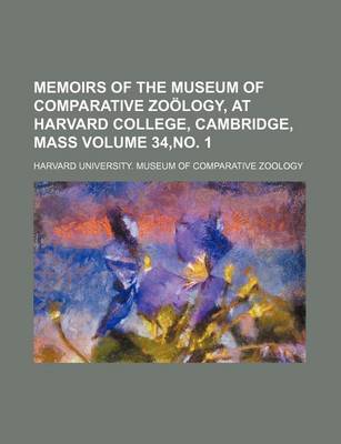 Book cover for Memoirs of the Museum of Comparative Zoology, at Harvard College, Cambridge, Mass Volume 34, No. 1