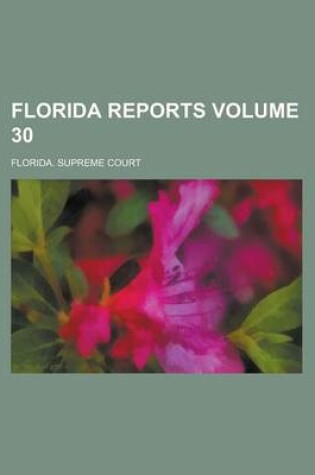 Cover of Florida Reports Volume 30