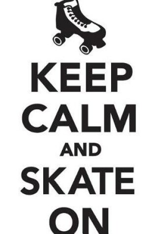 Cover of Keep Calm Skate On Workbook of Affirmations Keep Calm Skate On Workbook of Affirmations