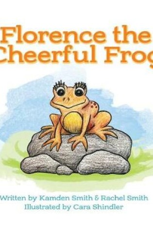 Cover of Florence the Cheerful Frog