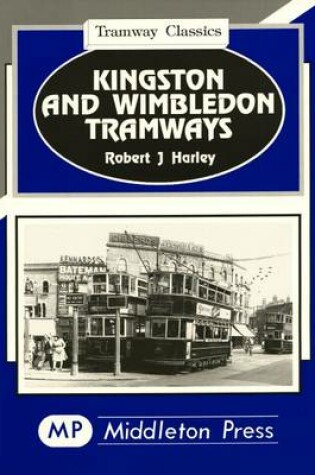 Cover of Kingston and Wimbledon Tramways