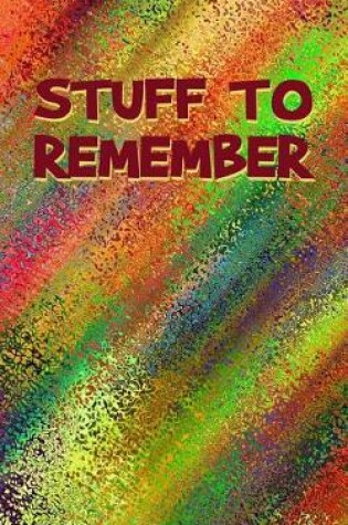 Cover of Stuff To Remember