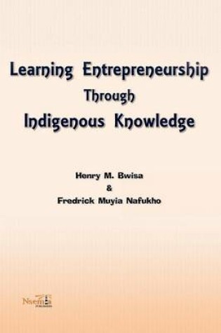 Cover of Learning Entrepreneurship Through Indigenous Knowledge