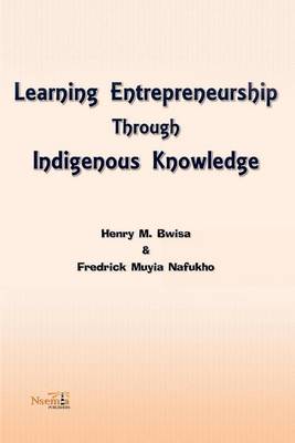 Book cover for Learning Entrepreneurship Through Indigenous Knowledge