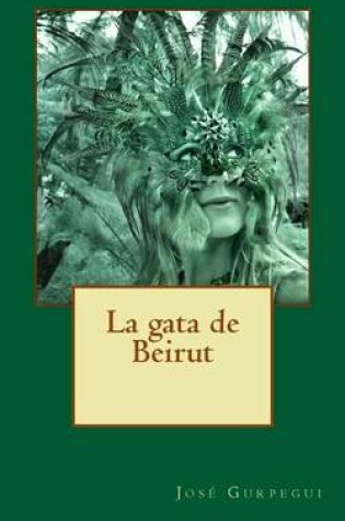 Cover of La Gata de Beirut