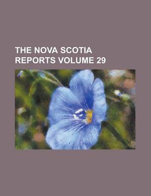 Book cover for The Nova Scotia Reports Volume 29