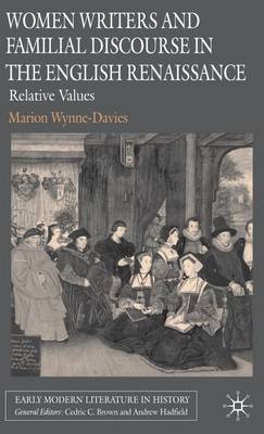 Book cover for Women Writers and Familial Discourse in the English Renaissance: Relative Values