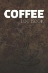 Book cover for Coffee Log Book