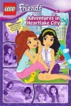 Book cover for Lego Friends: Adventures in Heartlake City (Graphic Novel #1)