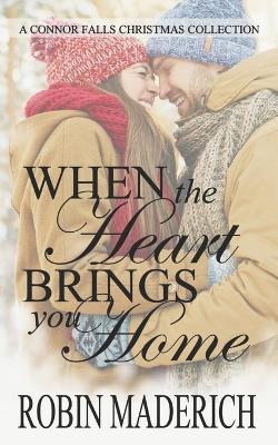 Book cover for When the Heart Brings You Home - A Connor Falls Christmas Collection