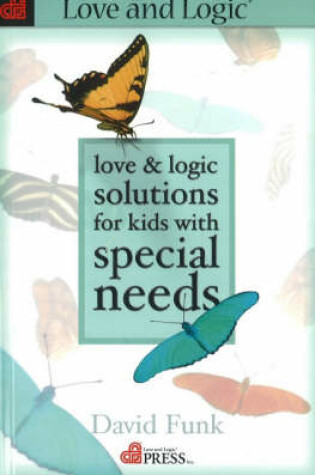 Cover of Love and Logic Solutions for Kids with Special Needs