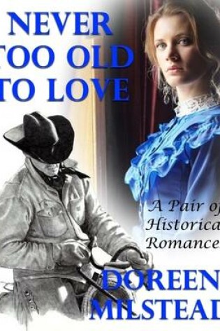 Cover of Never Too Old to Love: A Pair of Historical Romances