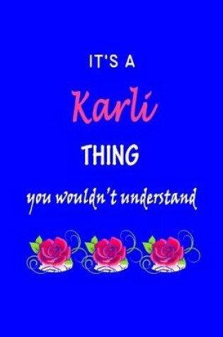 Cover of It's A Karli Thing You Wouldn't Understand