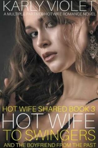 Cover of Hotwife to Swingers - A Multiple Partner Hotwife Romance Novel