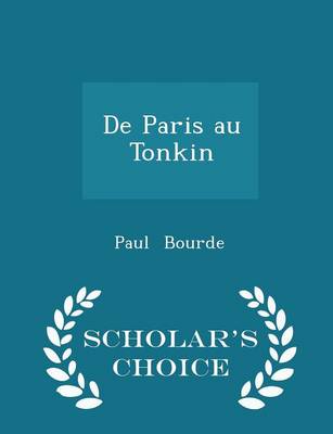 Book cover for de Paris Au Tonkin - Scholar's Choice Edition