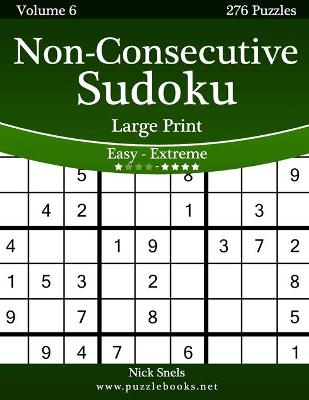 Book cover for Non-Consecutive Sudoku Large Print - Easy to Extreme - Volume 6 - 276 Logic Puzzles