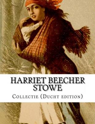 Book cover for Harriet Beecher Stowe, Collectie (Ducht edition)